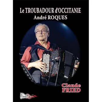 Le troubadour d'Occitanie, André roques