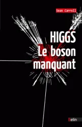 Higgs. Le boson manquant