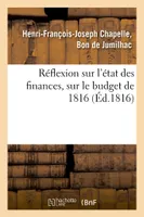 Réflexion sur l'état des finances, sur le budget de 1816
