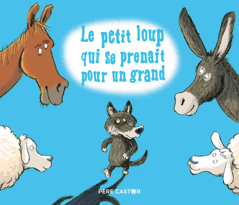 Livres Jeunesse de 3 à 6 ans Albums Le Petit Loup qui se prenait pour un grand Albena Lair-Ivanovitch