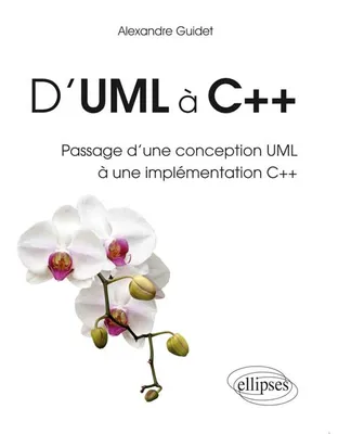 D`UML à C++ Passage d`une conception UML à une implémentation C++, passage d'une conception UML à une implémentation C++