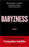 Babyzness - Crèches privées : l'enquête inédite