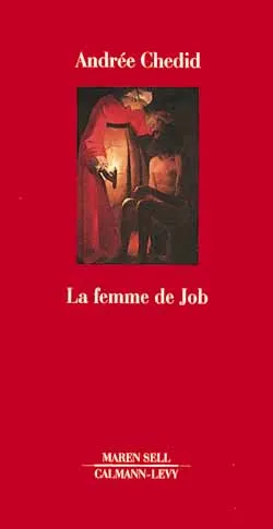 La Femme de Job, récit Andrée Chedid