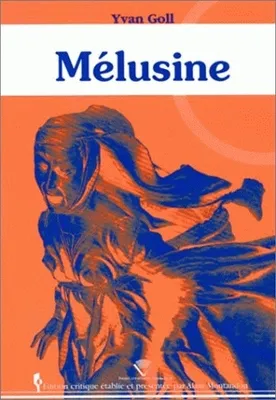 Mélusine, Édition des versions françaises et allemandes établie à partir des manuscrits