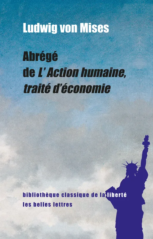 Abrégé de L'Action humaine, traité d'économie Ludwig Von Mises, Gérard Dréan