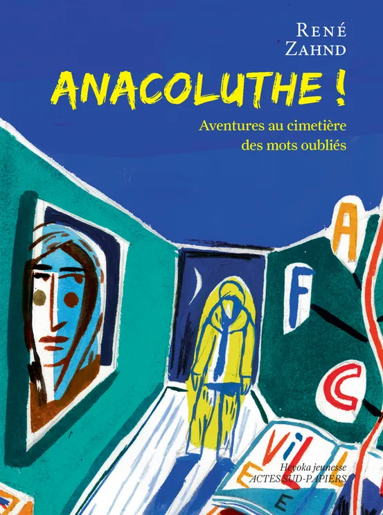 Anacoluthe !, Aventures au cimetière des mots oubliés Laurent Corvaisier