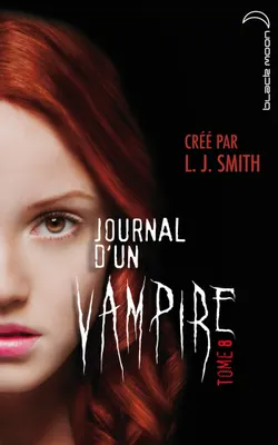 Tome 8, Journal d'un vampire - Tome 8 - Cruelle destinée