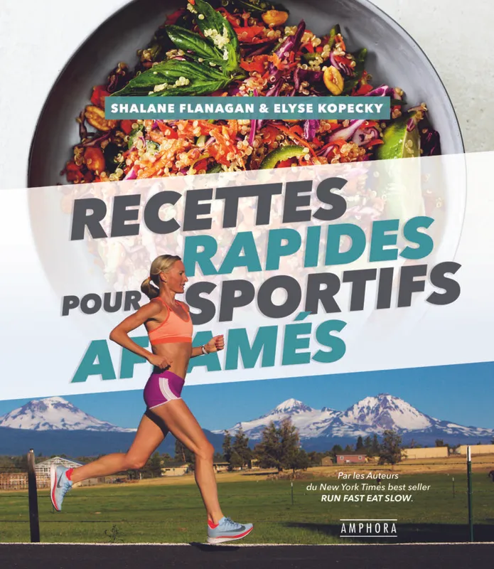 Livres Loisirs Gastronomie Cuisine Recettes rapides pour sportifs affamés, Les petits plats de la gagnante du marathon de New York Elyse Kopecky