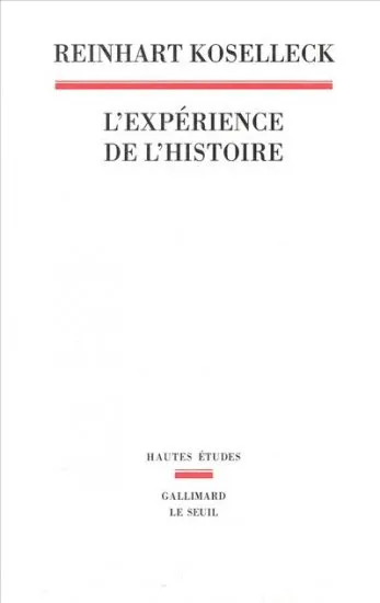 Livres Histoire et Géographie Histoire Histoire générale L'Expérience de l'histoire Reinhart Koselleck