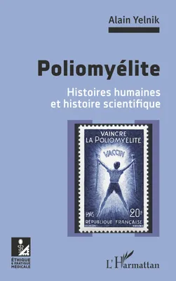 Poliomyélite, Histoires humaines et histoire scientifique