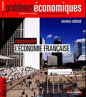 Problèmes économiques : Comprendre l'économie française - Hors-série n°1