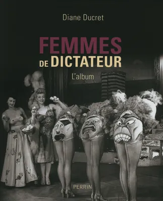 Femmes de dictateur - l'album, l'album