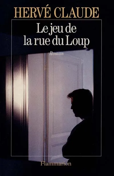 Le Jeu de la rue du Loup, roman Hervé Claude