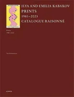 Ilya and Emilia Kabakov Prints 1981-2023. Catalogue RaisonnE /anglais