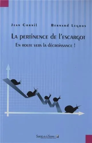 Livres Sciences Humaines et Sociales Actualités La pertinence de l'escargot, En route vers la décroissance Jean Cornil, Bernard Legros