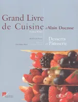 Desserts et pâtisserie, Grand Livre de Cuisine d'Alain Ducasse - Desserts et pâtisseries