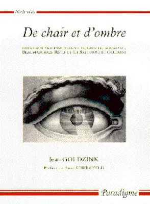 De chair et d'ombre, essais sur Marivaux, Challe, Rousseau, Beaumarchais, Rétif et Goldoni