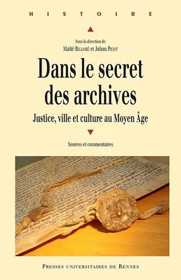 Dans le secret des archives, Justice, ville et culture au Moyen Âge