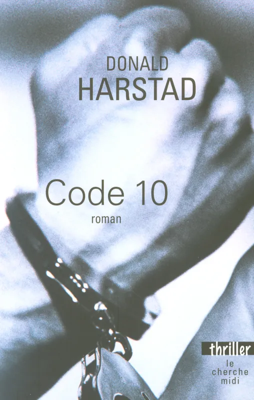 Livres Polar Thriller Code 10 Donald Harstad