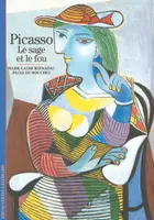 Picasso, le sage et le fou, Le sage et le fou