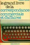 Le grand livre de la correspondance commerciale et d'affaires François Ponthier