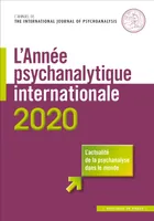 L'année psychanalytique internationale 2020, Traduction en langue française d'un choix de textes publiés en 2018-9 dans 