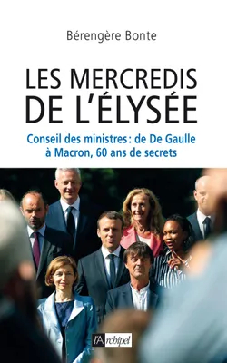 Les mercredis de l'Elysée, De de Gaulle à Macron, 60 ans de secrets