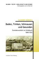 Baden, Trinken, Schmausen und Gesunden, Fremdenverkehr im Entlebuch  1840-1935