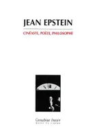 Jean Epstein, cinéaste, poète, philosophe