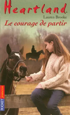 18, Heartland - tome 18 Le courage de partir