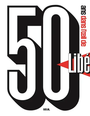 50 ans dans l'oeil de Libération