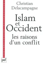 Islam et Occident, les raisons d'un conflit
