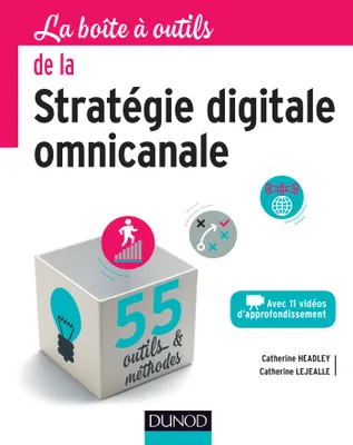 La boîte à outils de la stratégie digitale omnicanale - 55 outils et méthodes, 55 outils et méthodes