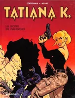 Tatiana K.., 1, Tatiana K. - Tome 1 - La Boîte de Pandore