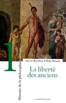 Histoire de la philosophie politique., Tome 1, La liberté des anciens, Histoire de la Philosophie Politique, t1, La liberté des anciens
