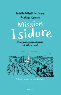 Mission Isidore, Deux jeunes missionnaires en milieu rural
