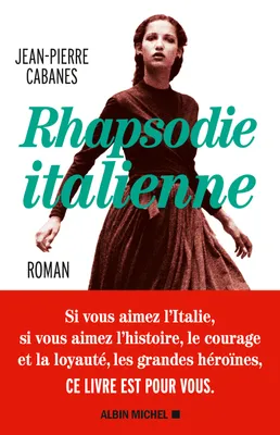 Rhapsodie italienne / roman, Le temps des serments, le temps des hommes, le temps des femmes