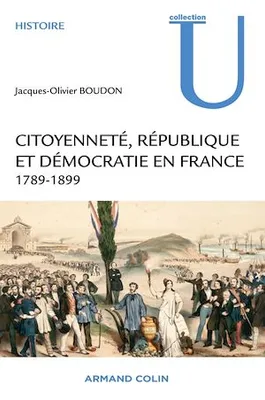 Citoyenneté, République et Démocratie en France, 1789-1899