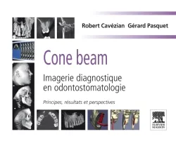 Cone beam : Imagerie diagnostique en odontostomatologie, Principes, résultats et perspectives