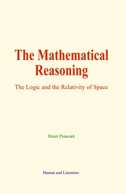 The Mathematical Reasoning, The Logic and the Relativity of Space