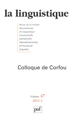 La linguistique 2011 - vol.47 - n° 1, Colloque de Corfou