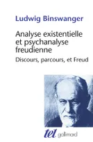 Analyse existentielle et psychanalyse freudienne, Discours, parcours et Freud