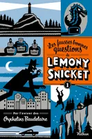 [1], Mais qui cela peut-il à cette heure ?, Les fausses bonnes questions de Lemony Snicket 1, Mais qui cela peut-il être à cette heure ?