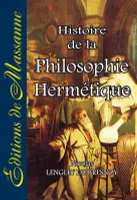 Histoire de la philosophie hermétique, Accompagnée d'un catalogue raisonné des écrivains de cette science, avec le véritable philalèthe, revu sur les originaux