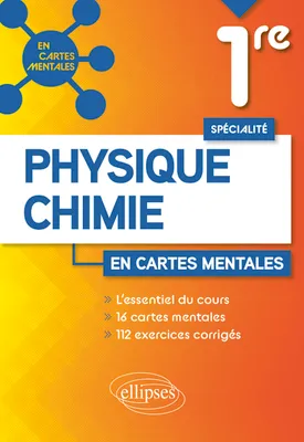 Spécialité Physique-Chimie - Première, 16 cartes mentales et 112 exercices corrigés