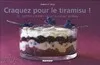 Craquez pour le Tiramisu ! : 30 Recettes in√©dites de votre dessert pr√©f√©r√©, 30 recettes inédites de votre dessert préféré