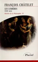 Histoire de la philosophie., 4, Histoire de la Philosophie IV, Les Lumières  XVIIIe siècle