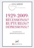 1929-2009 : Récession(s) ? Rupture(s) ? Dépression(s) ?, récession(s) ?, rupture(s) ?, dépression(s) ?
