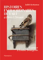 Histoires extraordinaires de l'art à l'hôtel Drouot, De Vermeer à Louise Bourgeois