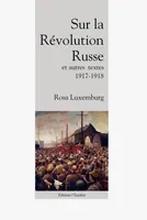 Sur la Révolution Russe et autres textes